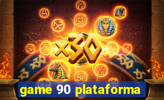 game 90 plataforma